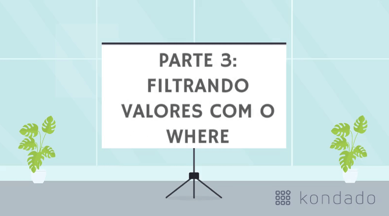 Bê-á-bá do SQL: Filtrando valores com o WHERE