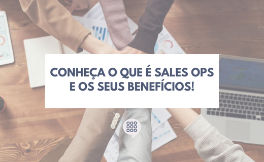 Conheça o que é Sales Ops e os seus benefícios!