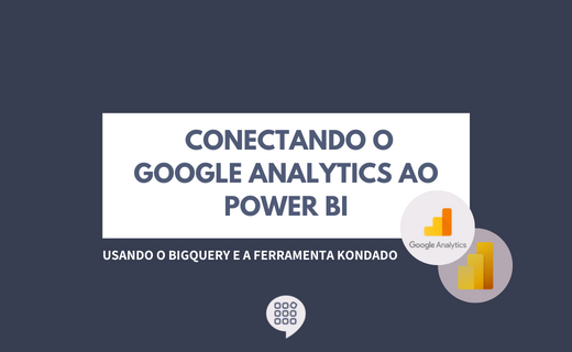 Conectando o Google Analytics ao Power BI com a Kondado